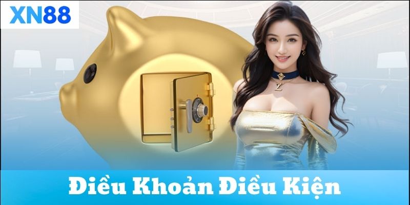 Tìm hiểu về điều khoản điều kiện tại xn88