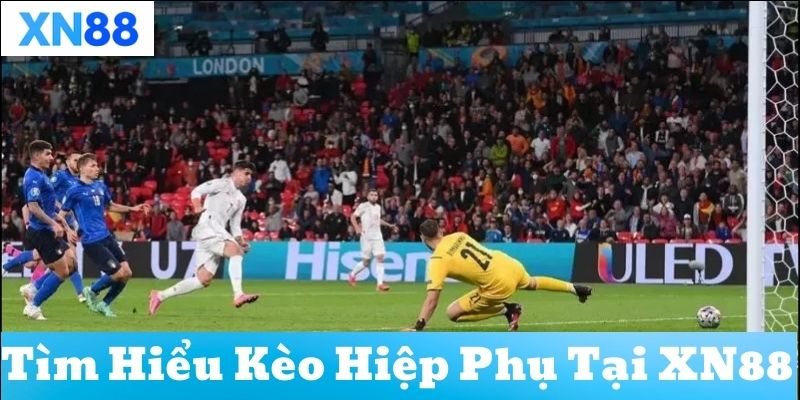 Tìm hiểu về kèo hiệp phụ tại xn88